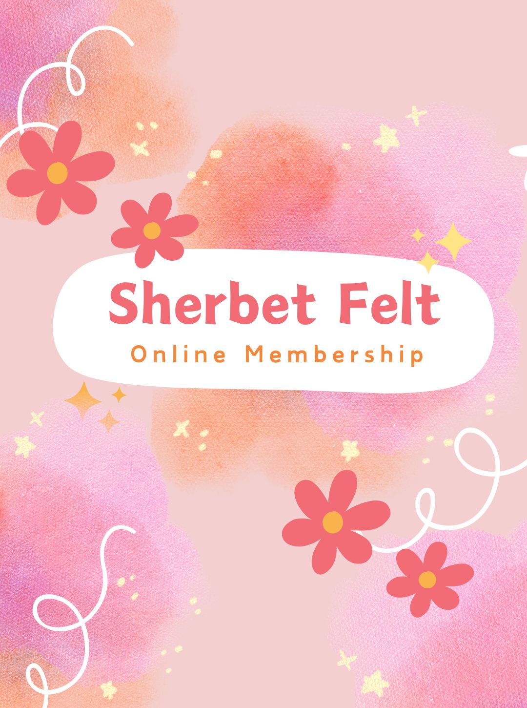 Sherbet Felt Online Monthly Membership