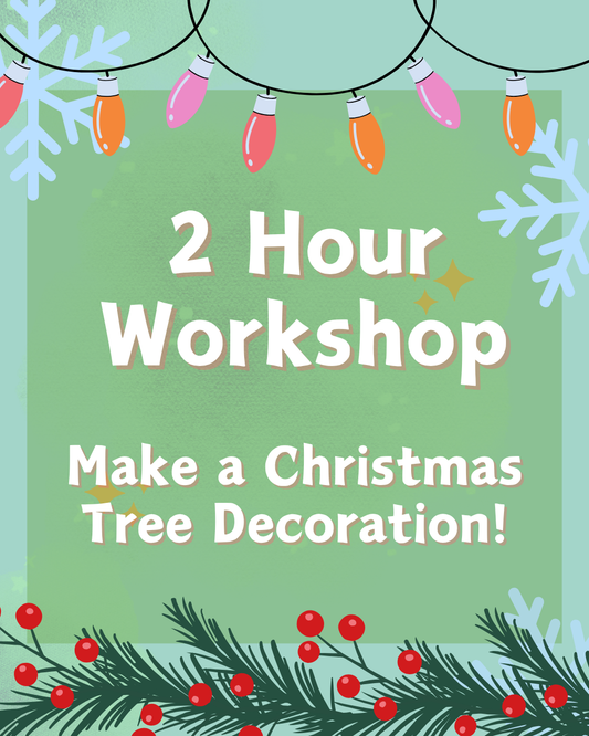 Saturday 5th December - MORNING - 2 hour tree decoration workshop - 10am to 12pm